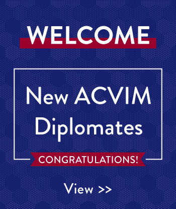 Welcome New ACVIM Diplomates